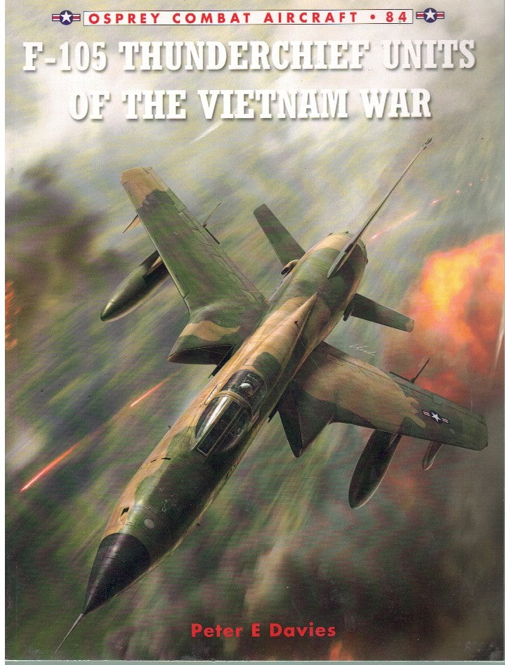 F-105 THUNDERCHIEF UNITS OF THE VIETNAM WAR