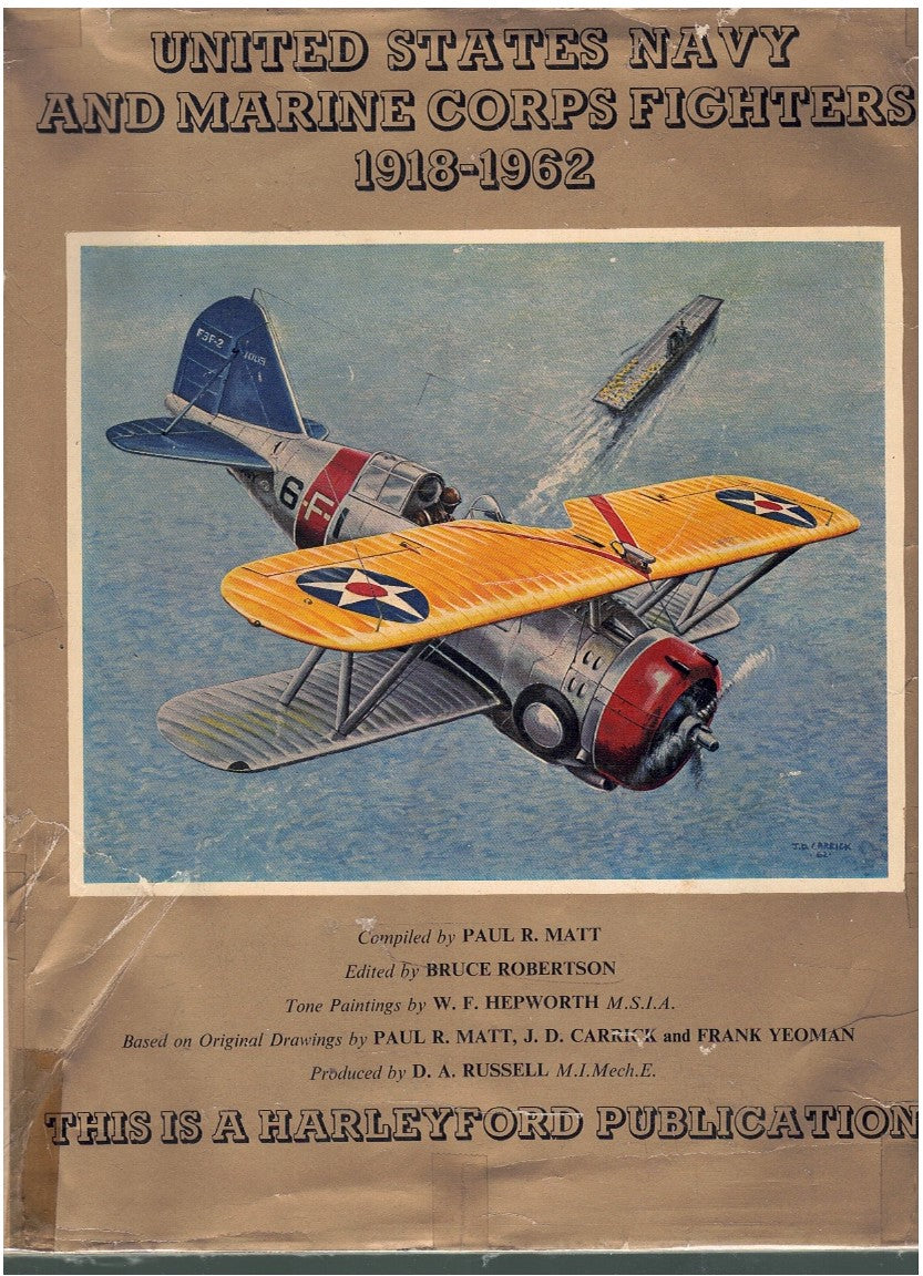 UNITED STATES NAVY & MARINE CORPS FIGHTERS 1918-1962 - A HARLEYFORD BOOK.