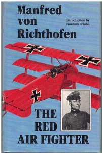 MANFRED VON RICHTHOFEN: THE RED AIR FIGHTER