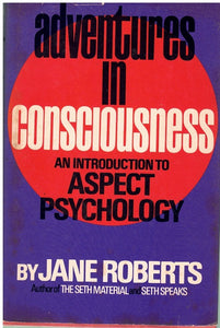 ADVENTURES IN CONSCIOUSNESS