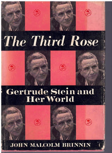 THE THIRD ROSE: GERTRUDE STEIN AND HER WORLD