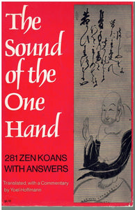 THE SOUND OF THE ONE HAND: 281 ZEN KOANS WITH ANSWERS