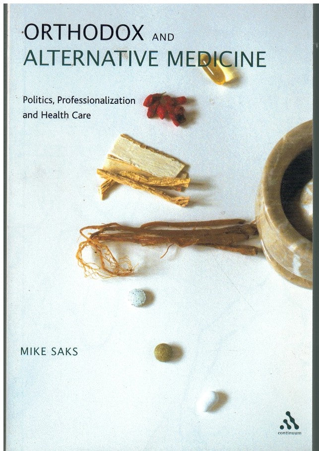 Orthodox and Alternative Medicine: Politics, Professionalization and Health Care 