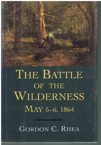 THE BATTLE OF THE WILDERNESS, MAY 5–6, 1864