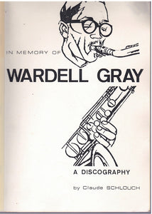 IN MEMORY OF WARDELL GRAY: A DISCOGRAPHY