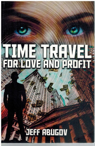 TIME TRAVEL FOR LOVE AND PROFIT