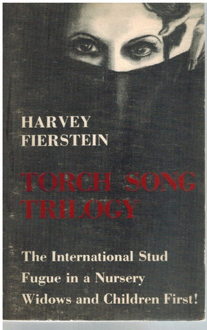 HARVEY FIERSTEIN'S TORCH SONG TRILOGY - THE INTERNATIONAL STUD, FUGUE IN A NURSERY, WIDOWS AND CHILDREN FIRST!