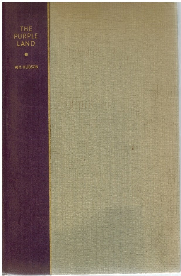 THE PURPLE LAND BEING THE NARRATIVE OF ONE RICHARD LAMB'S ADVENTURES IN THE BANDA ORIENTAL IN SOUTH AMERICA