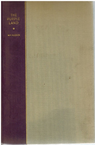 THE PURPLE LAND BEING THE NARRATIVE OF ONE RICHARD LAMB'S ADVENTURES IN THE BANDA ORIENTAL IN SOUTH AMERICA