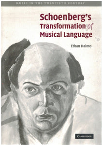 SCHOENBERG'S TRANSFORMATION OF MUSICAL LANGUAGE