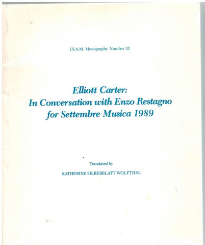 ELLIOTT CARTER: IN CONVERSATION WITH ENZO RESTAGNO FOR SETTEMBRE MUSICA 1989