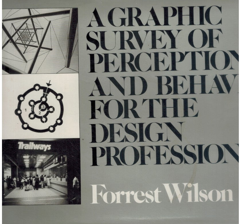 A GRAPHIC SURVEY OF PERCEPTION AND BEHAVIOR FOR THE DESIGN PROFESSIONS