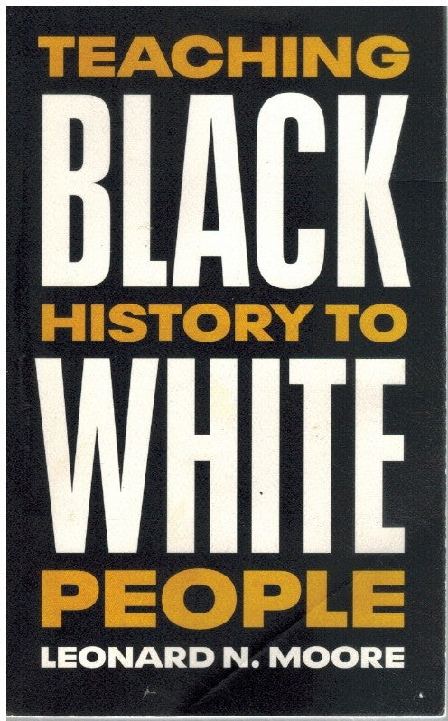 TEACHING BLACK HISTORY TO WHITE PEOPLE