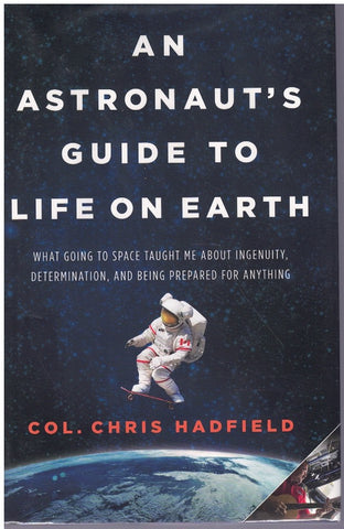 AN ASTRONAUT'S GUIDE TO LIFE ON EARTH