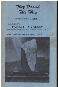 THEY PASSED THIS WAY - BIOGRAPHICAL SKETCHES - TALES OF HISTORIC TEMECULA VALLEY