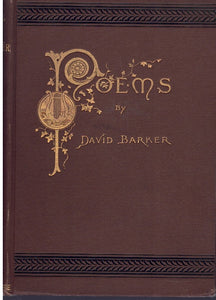 POEMS BY DAVID BARKER, WITH BIOGRAPHICAL SKETCH BY HON. JOHN E. GODFREY. THIRD EDITION.