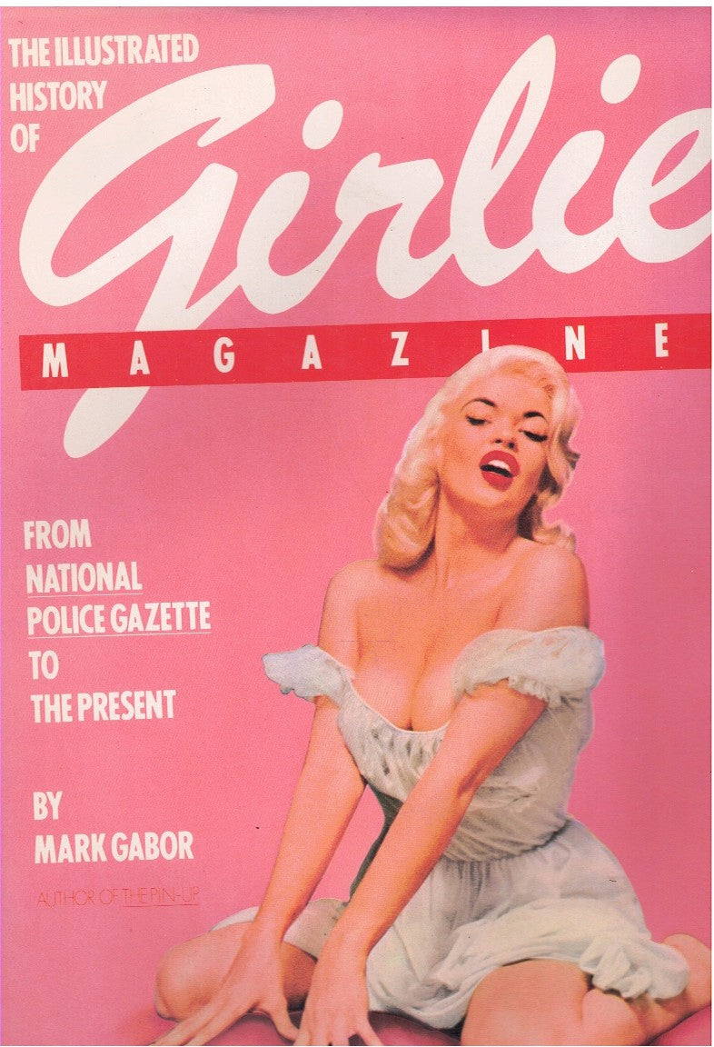 THE ILLUSTRATED HISTORY OF GIRLIE MAGAZINES