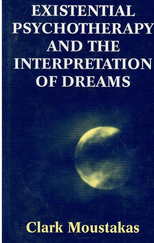 EXISTENTIAL PSYCHOTHERAPY AND THE INTERPRETATION OF DREAMS
