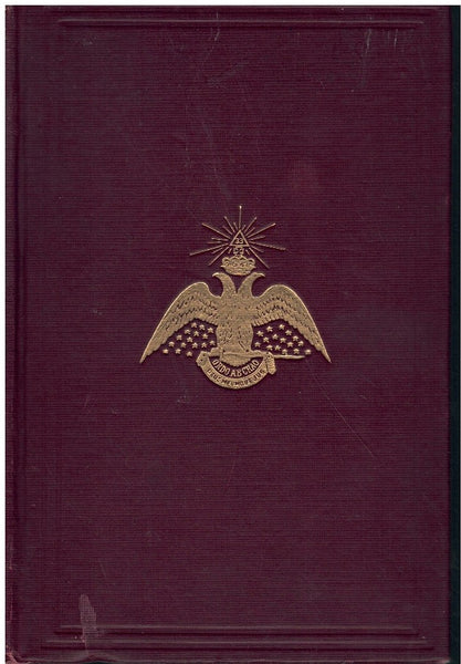 MORALS AND DOGMA OF THE ANCIENT AND ACCEPTED SCOTTISH RITE OF FREEMASONRY FIRST THREE DEGREES PREPARED FOR THE SUPREME COUNCIL OF THE THIRTY-THIRD DEGREE FOR THE SOUTHERN JURISDICTION OF THE UNITED STATES AND PUBLISHED BY ITS AUTHORITY