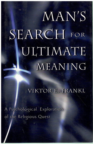 MAN'S SEARCH FOR ULTIMATE MEANING