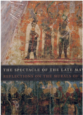 THE SPECTACLE OF THE LATE MAYA COURT