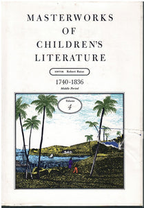 MASTERWORKS OF CHILDREN'S LITERATURE: THE MIDDLE PERIOD, 1740-1836-VOL. 4
