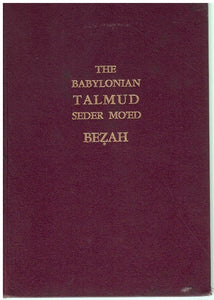 THE BABYLONIAN TALMUD SEDER MO'ED BEZAH